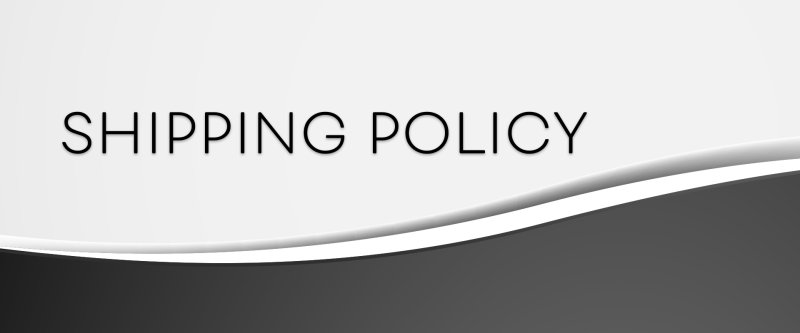 Shipping Policy Shipping Policy